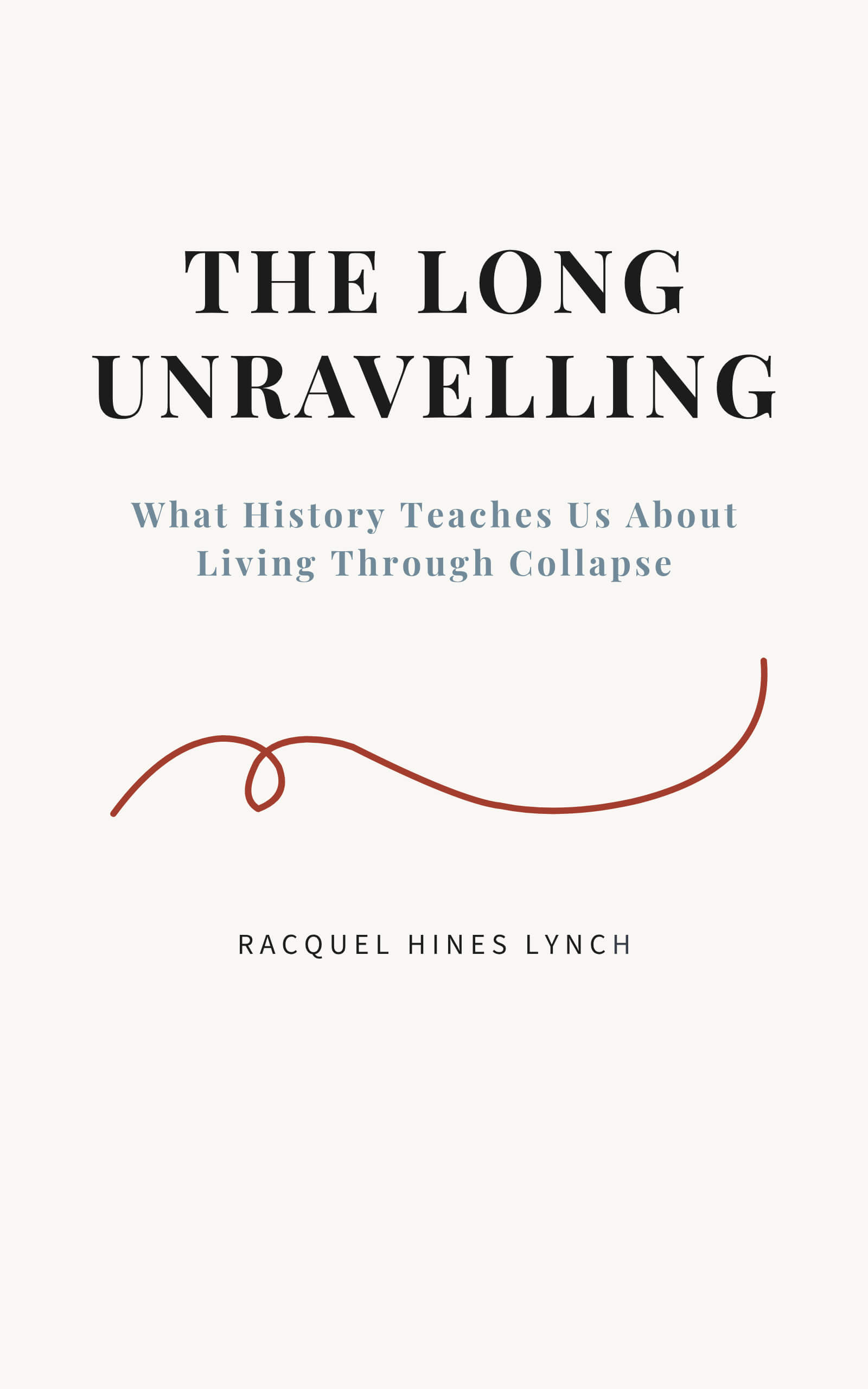 The Long Unravelling — book cover
